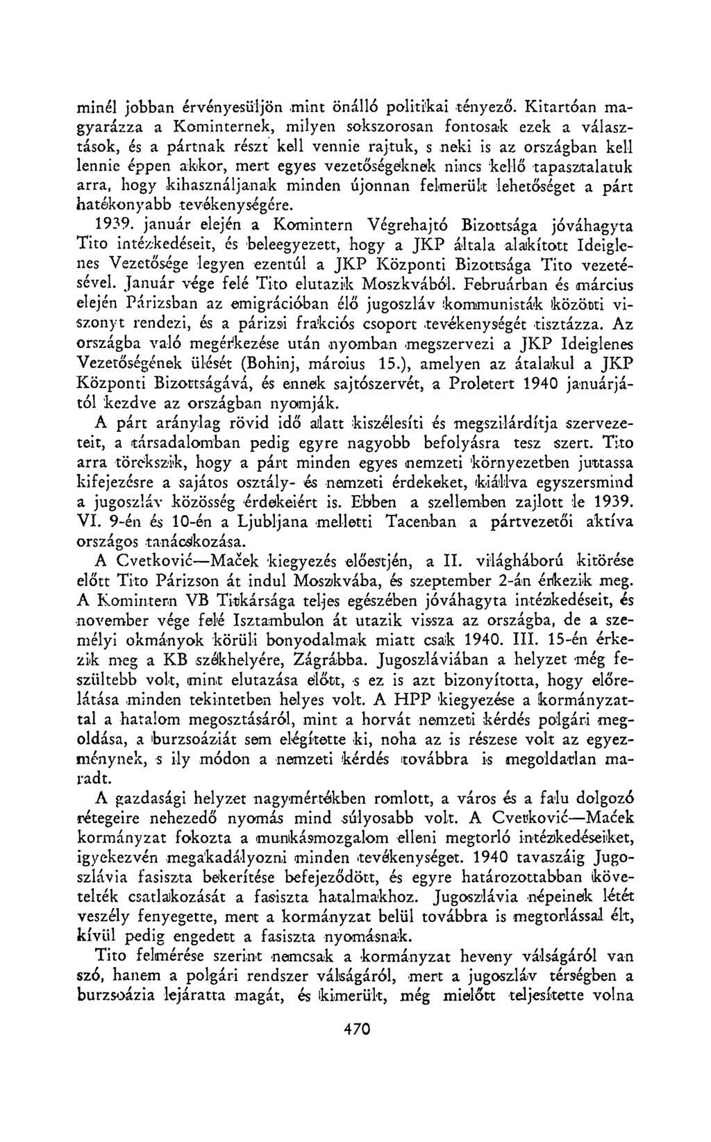minél jobban érvényesüljön mint önálló politikai tényező.