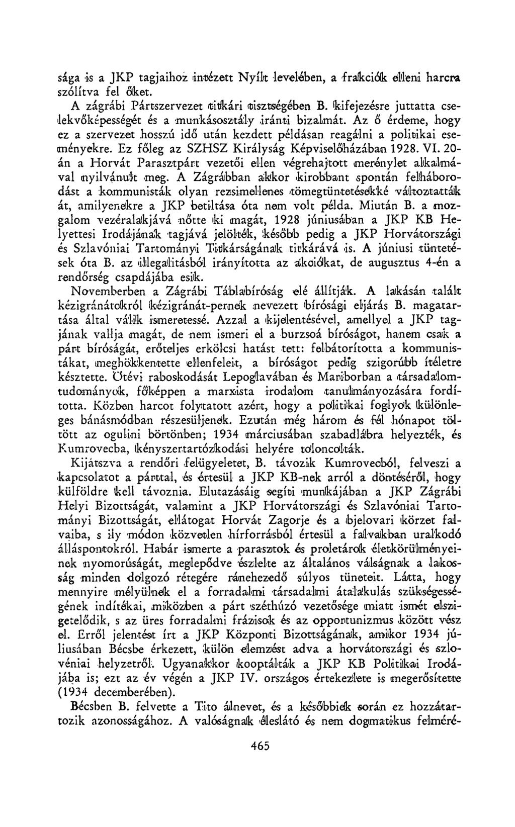 sága is a JKP tagjaihoz intézett Nyílt levelében, a frakciók elleni harcra szólítva fel őket. A zágrábi Pártszervezet titikári tisztségében B.