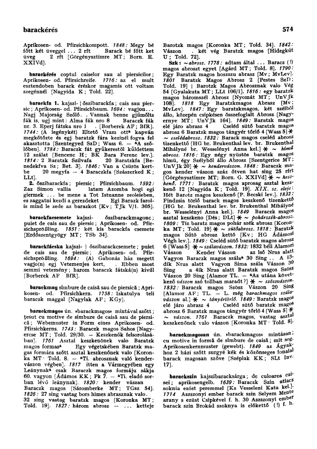 barackérés 574 Aprikosen- od. Pfirsichkompott. 1848: Megy bé főtt két üveggel... 2 rft Barack bé főtt ket üveg 2 rft [Görgénysztimre MT; Born. E. XXIVd].