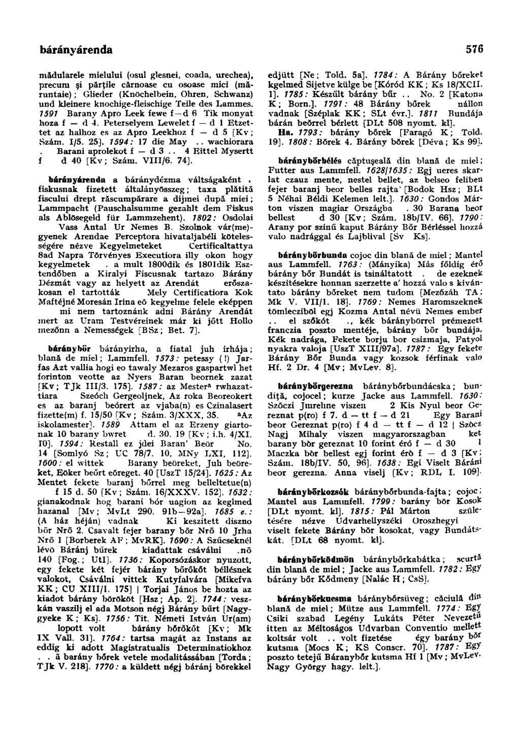bárányárenda 576 mădularele mielului (osul glesnei, coada, urechea), precum şi părţile cărnoase cu osoase mici (măruntaié); Glieder (Knöchelbein, Ohren, Schwanz) und kleinere knochige-fleischige