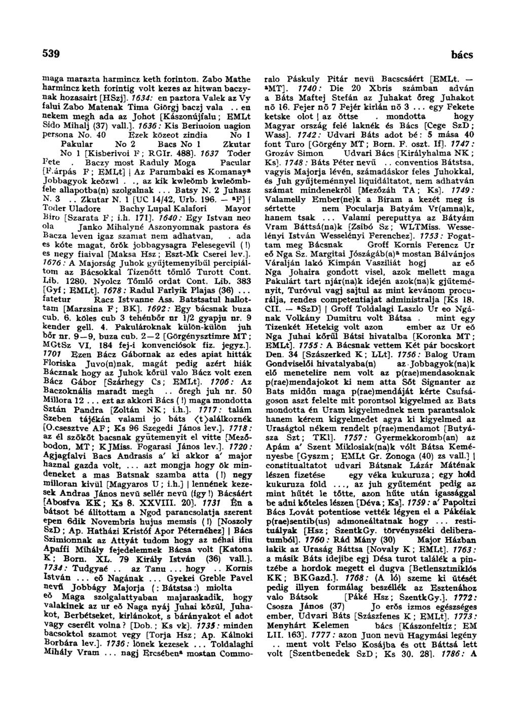 539 bársonymente maga marazta harmincz keth forinton. Zabo Mathe harmincz keth forintig volt kezes az hitwan baczynak hozasairt [HSzj].