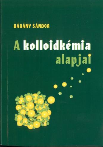 Bárány Sándor: A kolloidkémia alapjai, II.