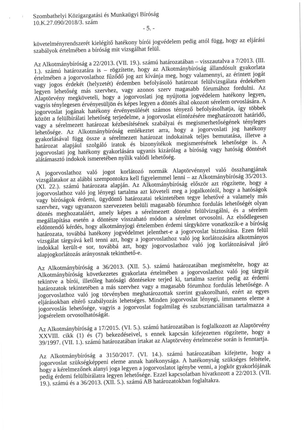 ^ azalkotmánybíroság Szombathelyi Közigazgatási és Munkaügyi Biróság IO. K. 27. 090/2018/3. szám -5.