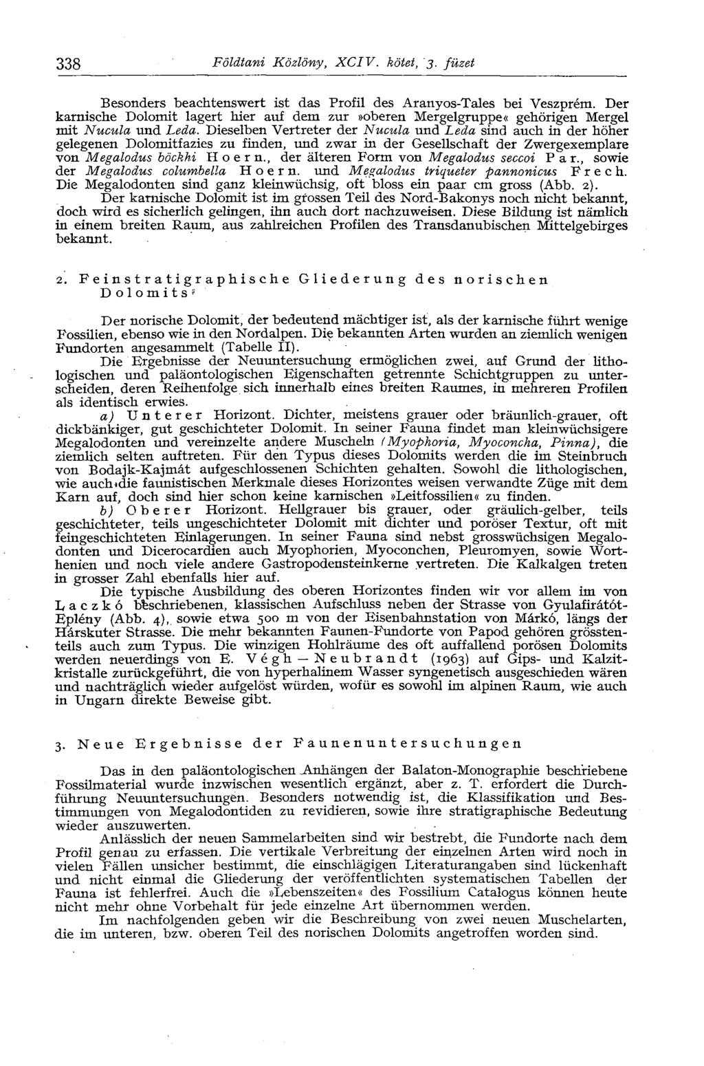 338 Földtani Közlöny, XCIV. kötet, 3. füzet Besonders beachtenswert ist das Profil des Aranyos-Tales bei Veszprém.