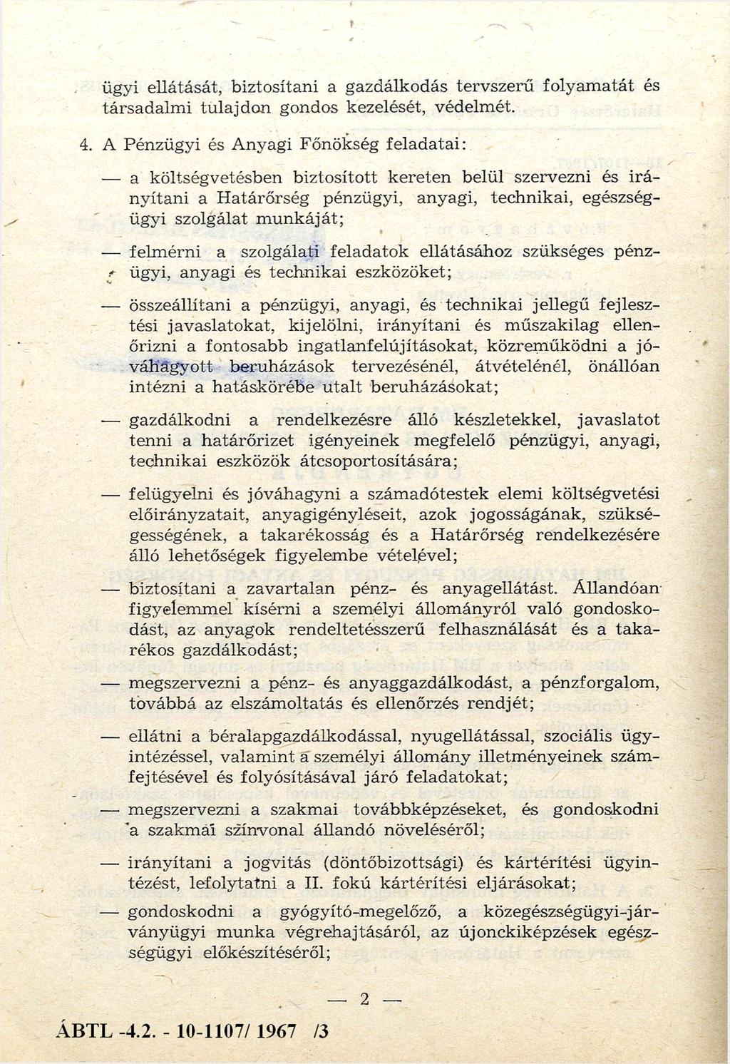 ellátását, biztosítani a gazdálkodás tervszerű fo ly am atát és társad alm i tu lajd o n gondos kezelését, védelm ét. 4.