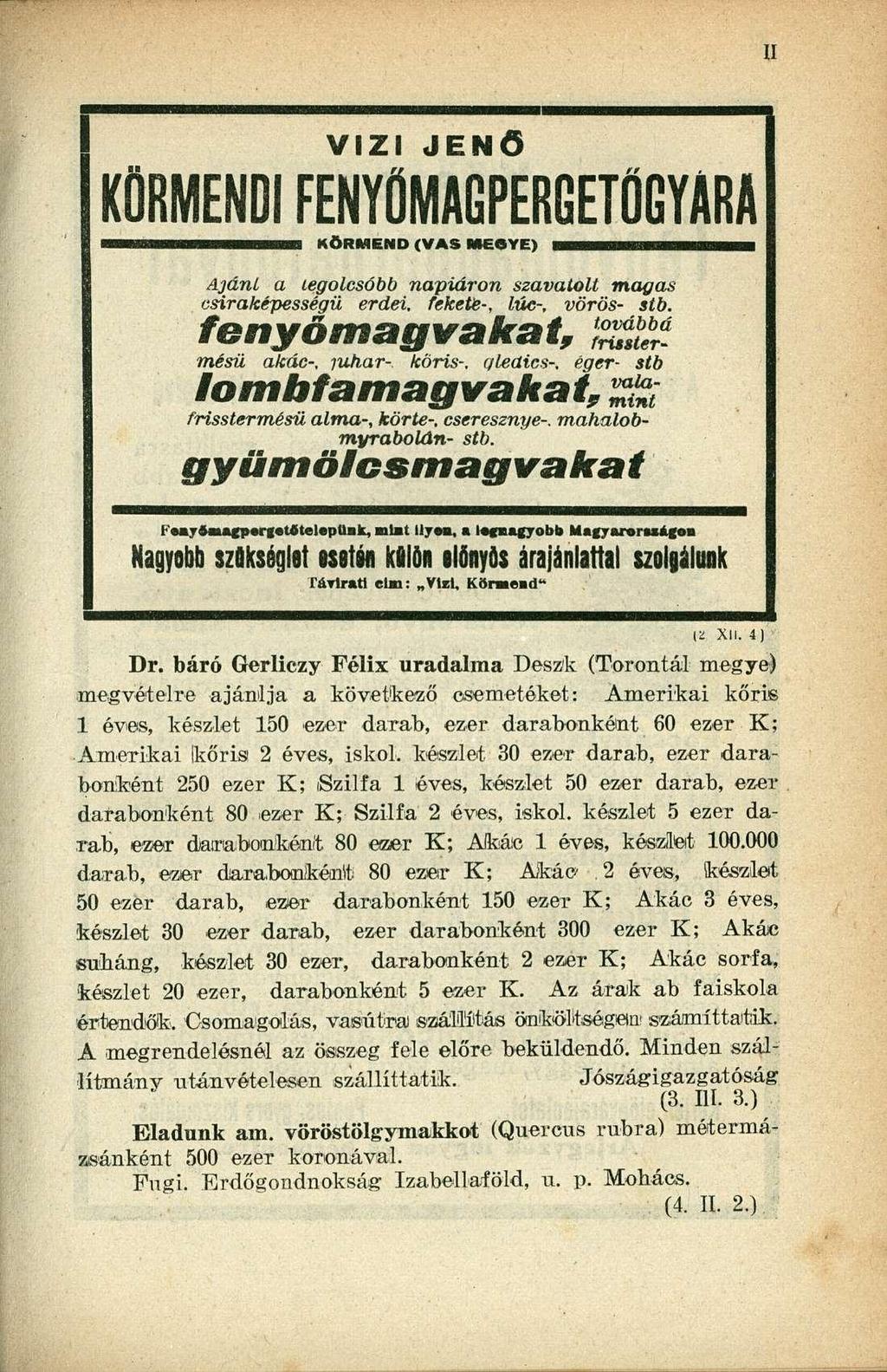 KÖRMENDI FENYŰMAGPERGETŰGYARA I II 1 KÖRMEND (VAS ME0YE) HMBBm^^M Ajánl a Legolcsóbb napiáron szavatolt magas csiraképességü erdei, fekete-, lúe-, vörös- stb.