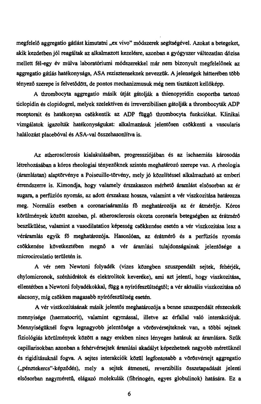 megfelelő aggregatio gátlást kimutatni ex vivő* módszerek segítségével.
