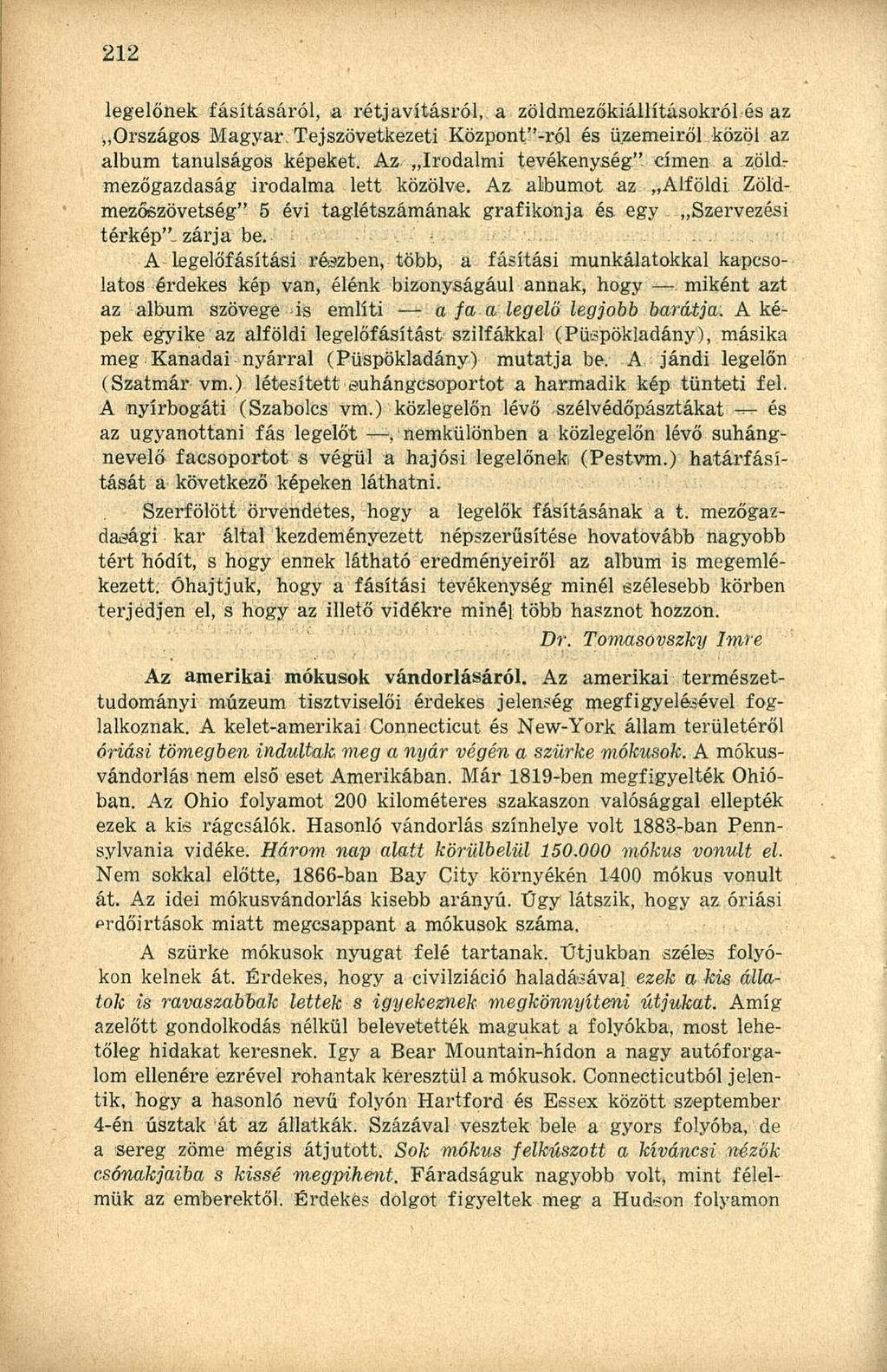 legelőnek fásításáról, a rétjavításról, a zöldmezőkiállításokról és az Országos Magyar. Tejszövetkezeti Központiról és üzemeiről közöl az album tanulságos képeket.