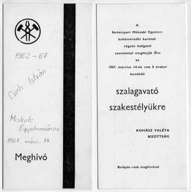 Bányászok és kohászok közösen legyünk büszkék arra, hogy 1967 márciusában hagyományt teremtettünk, hódító útjára indítva a kupát.