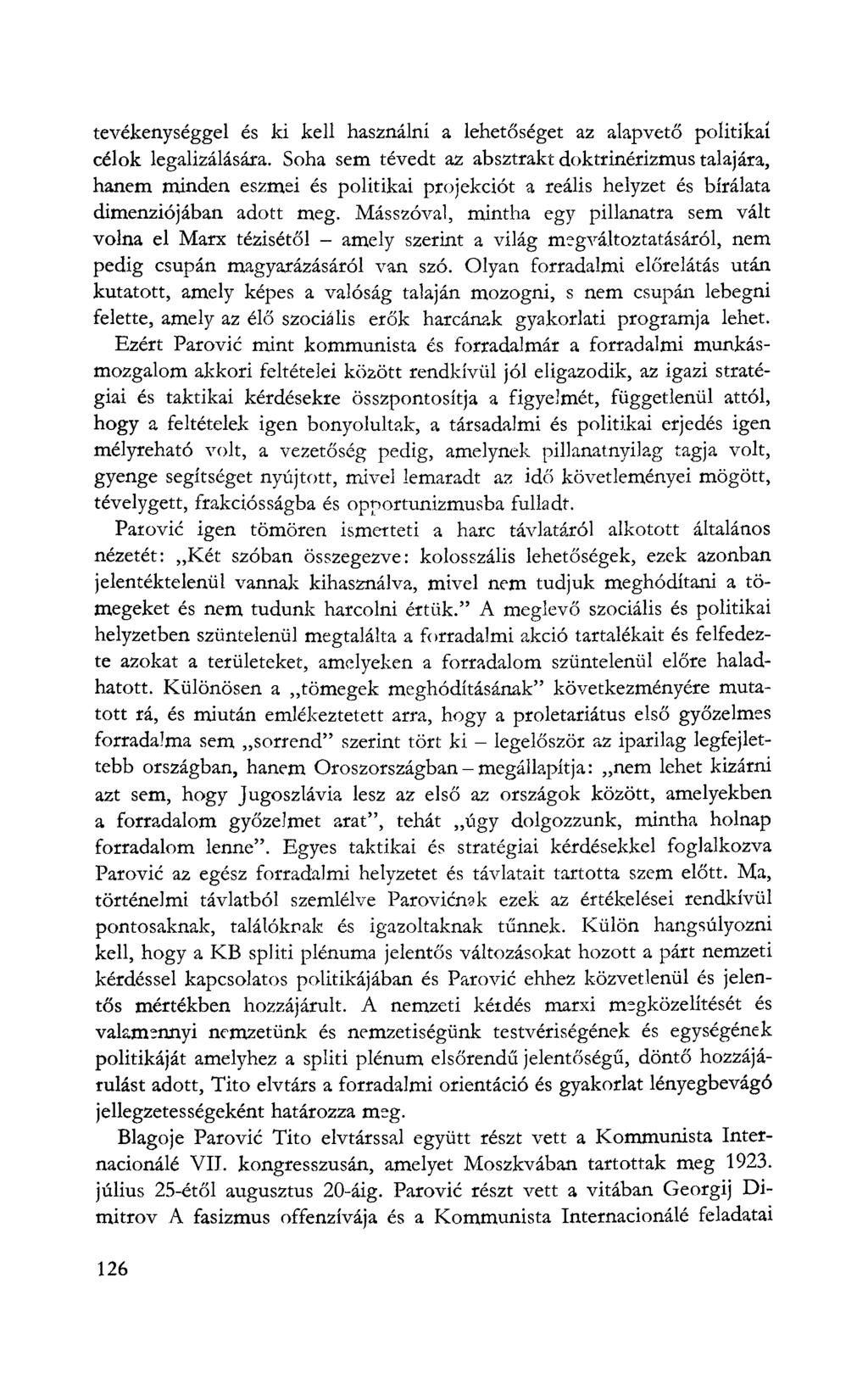 tevékenységgel és ki kell használni a lehetőséget az alapvető politikai célok legalizálására.