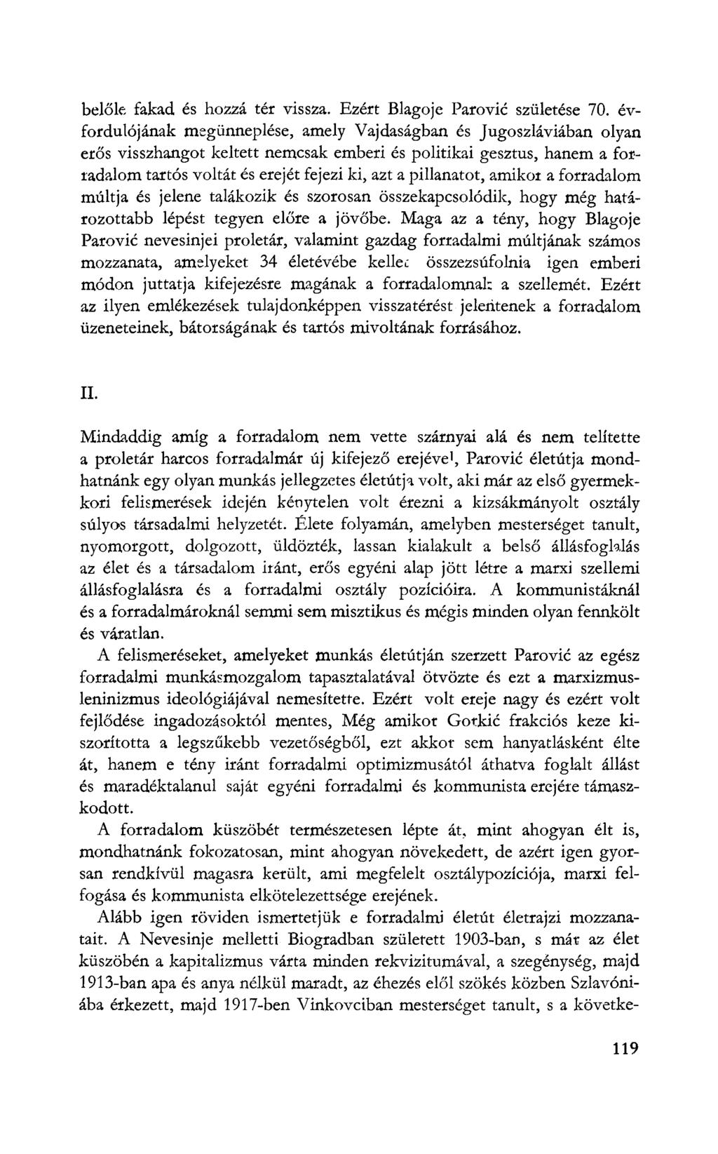 belőle fakad és hozzá tér vissza. Ezért Blagoje Parovic születése 70.