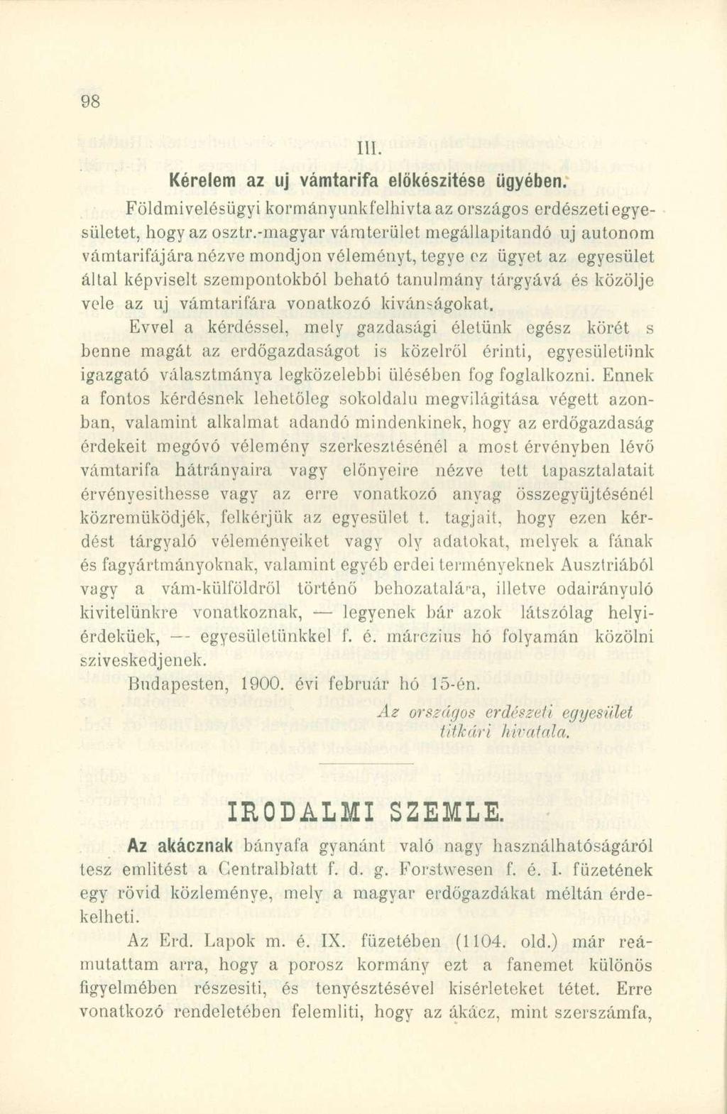 Kérelem az uj vámtarifa előkészítése ügyében. Földmivelésügyi kormányunkfelhivtaaz országos erdészeti egyesületet, hogy az osztr.