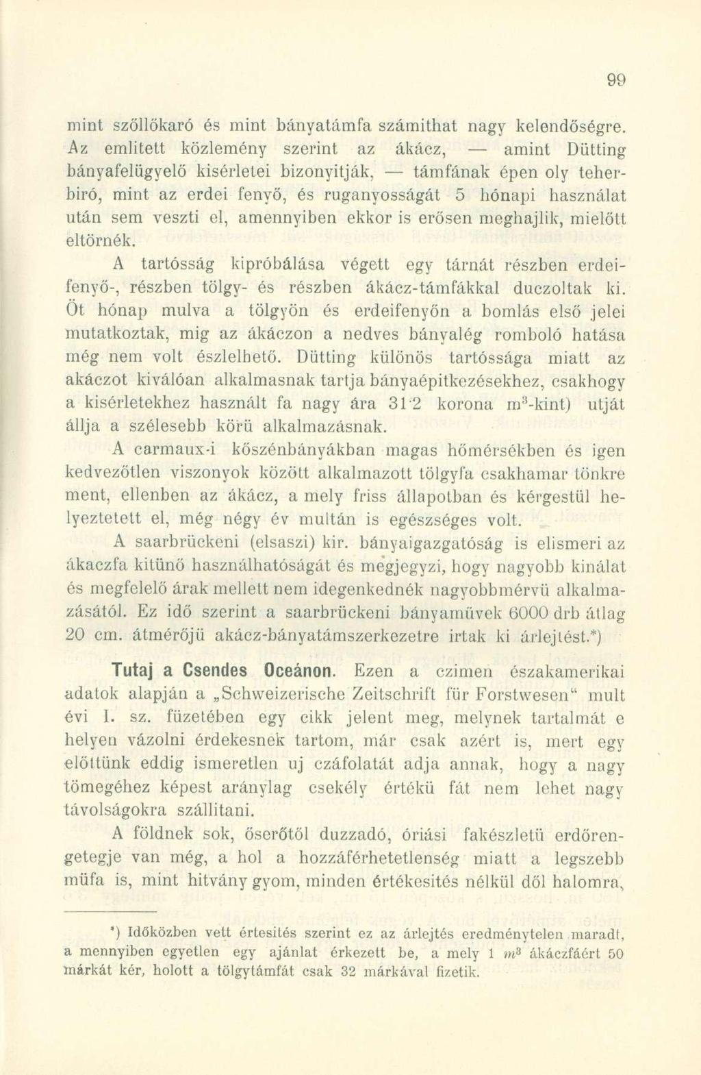 mint szőllőkaró és mint bányatámfa számithat nagy kelendőségre.