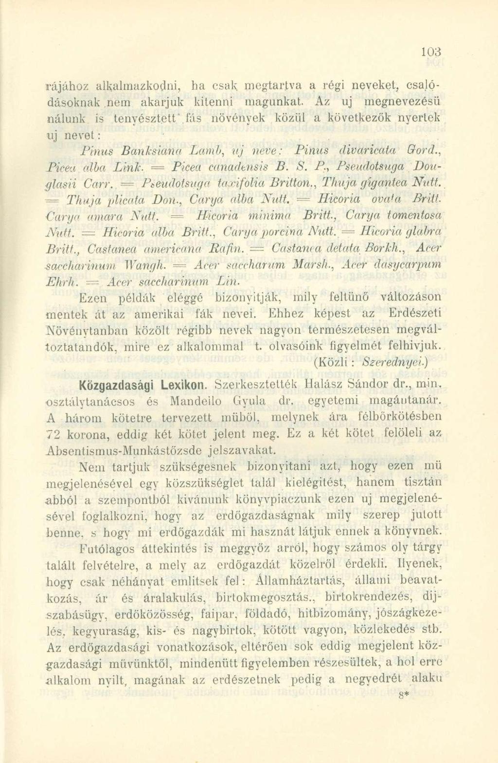 rajához alkalmazkodni, ha csak. megtartva a régi neveket, csalódásoknak nem akarjuk kitenni magunkat.