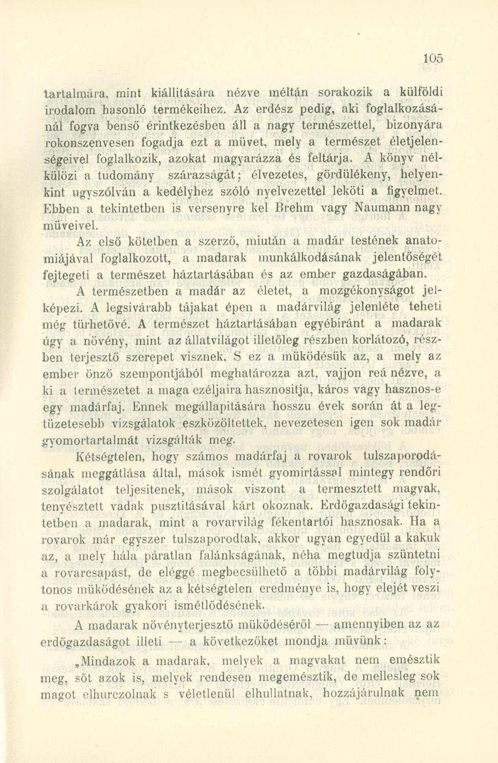 tartalmúra, mint kiállítására nézve méltán sorakozik a külföldi irodalom hasonló termékeihez.
