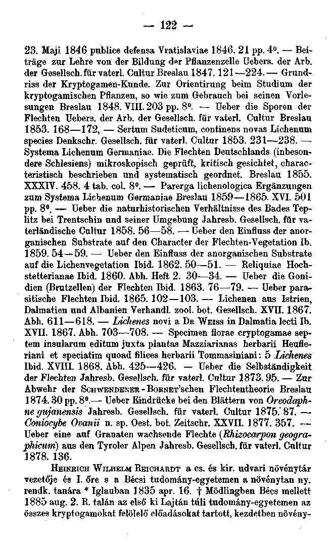 122-23. Maji 1846 publice defensa Vratislaviae 1846. 21 pp. 4. Beitráge zur Lehre von der Bildung der Pflanzenzelle Uebers. der Árb. der Gesellsch. für vaterl. Cultur Breslau 1847.121 224.