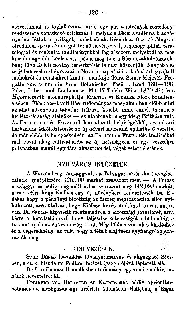 123 szövettannal is foglalkozott, miről egy pár a növények rostedényrendszerére vonatkozó értekezései, melyek a Bécsi akadémia kiadványaiban láttak napvilágot, tanúskodnak.