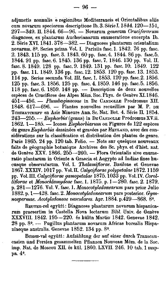 96 adjunctis nonnulis e regionibus Mediterraneis et Orientalibus aliis cum novarum specierum descriptione Ib. 3. Série 1.1844.120 151, 297 349. II. 1844. 66 96.