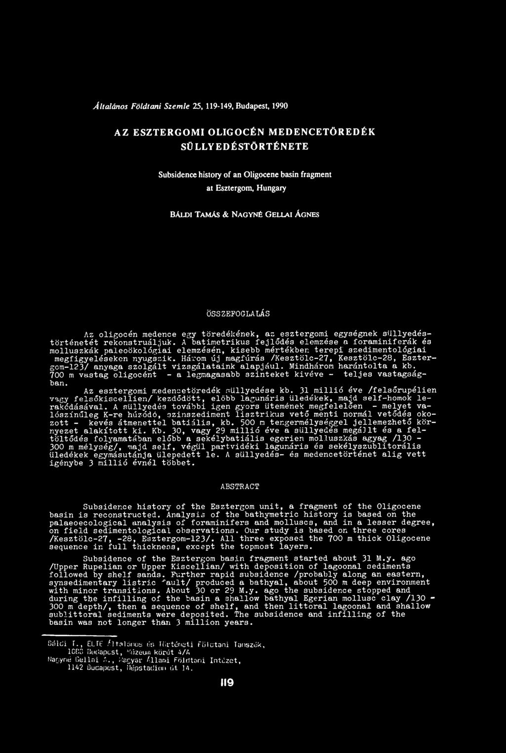 A batimetrikus fejlődés elemzése a foraminiférák és molluszkák paleoökológiai elemzésén, kisebb mértékben terepi szedimentológiai megfigyeléseken nyugszik.