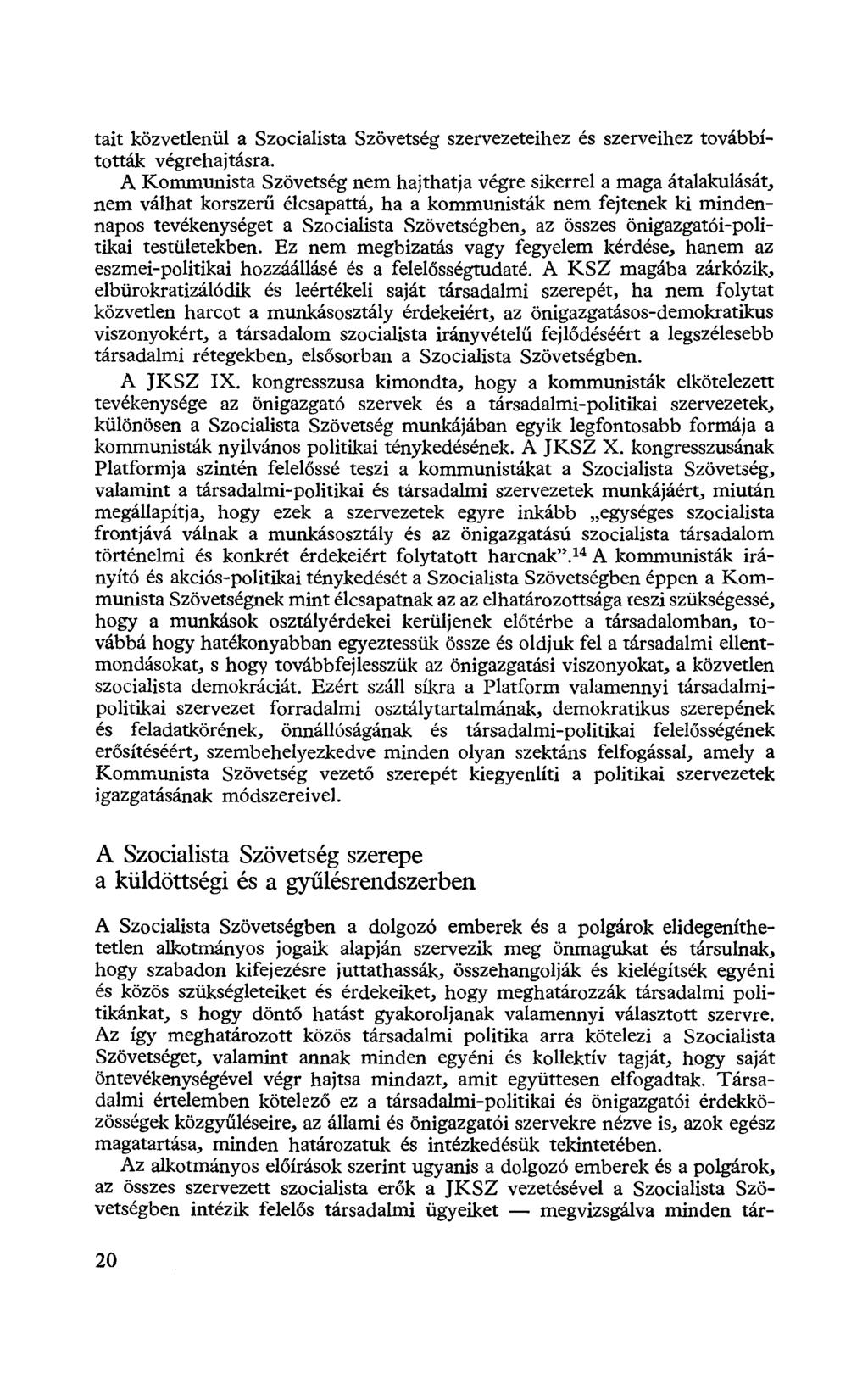 tait közvetlenül a Szocialista Szövetség szervezeteihez és szerveihez továbbították végrehajtásra.