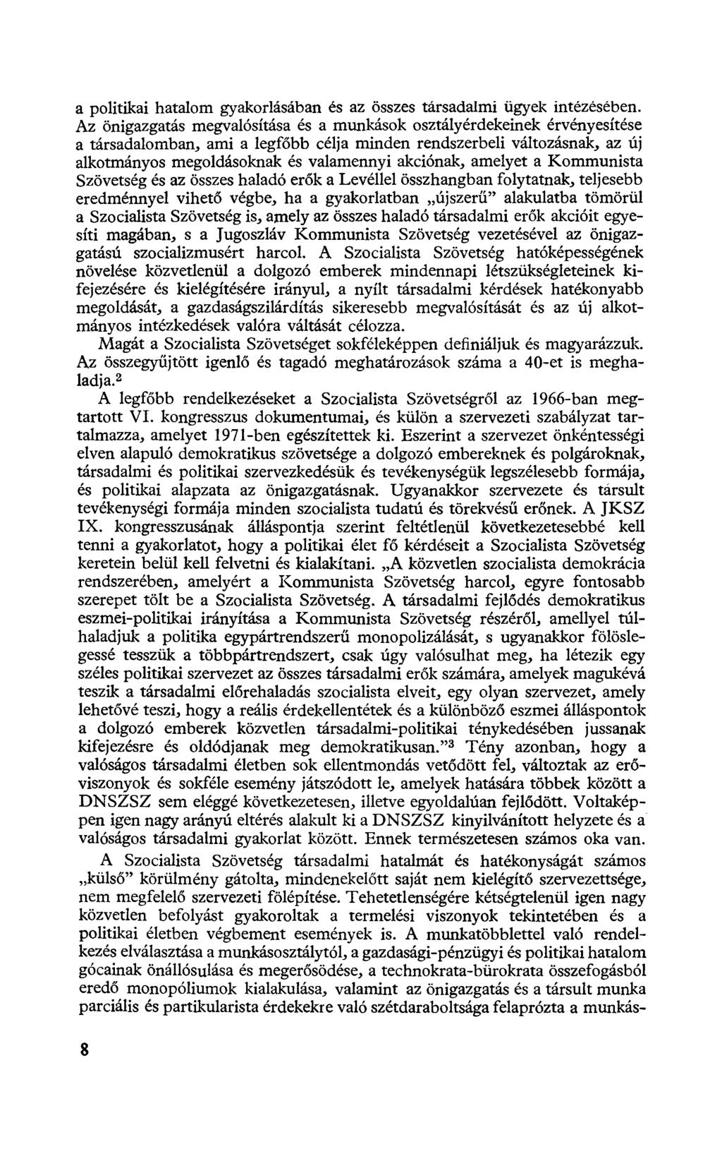 a politikai hatalom gyakorlásában és az összes társadalmi ügyek intézésében.