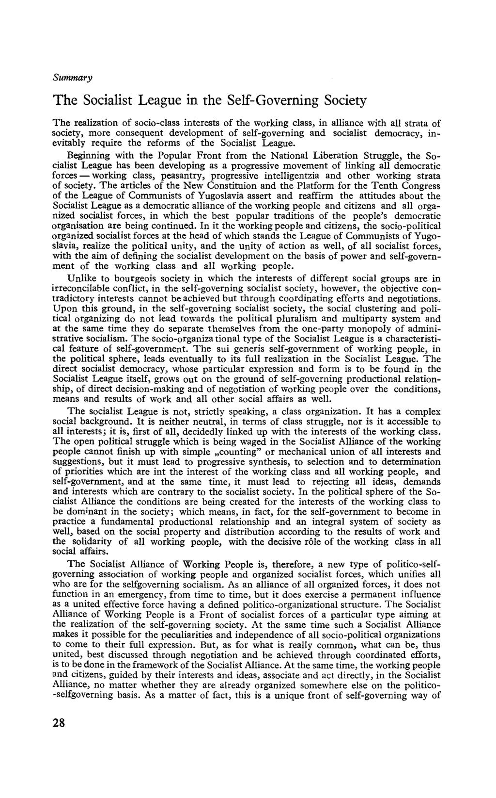 Summary The Socialist League in the Self-Governing Society The realization of socio-class interests of the working class, in alliance with all strata of society, more consequent development of