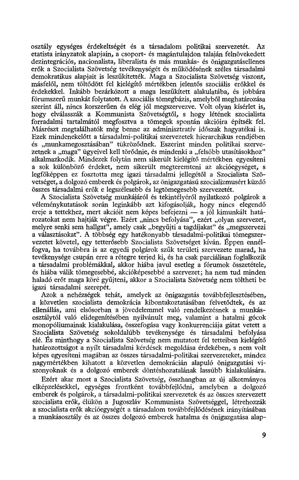 osztály egységes érdekeltségét és a társadalom politikai szervezetét.