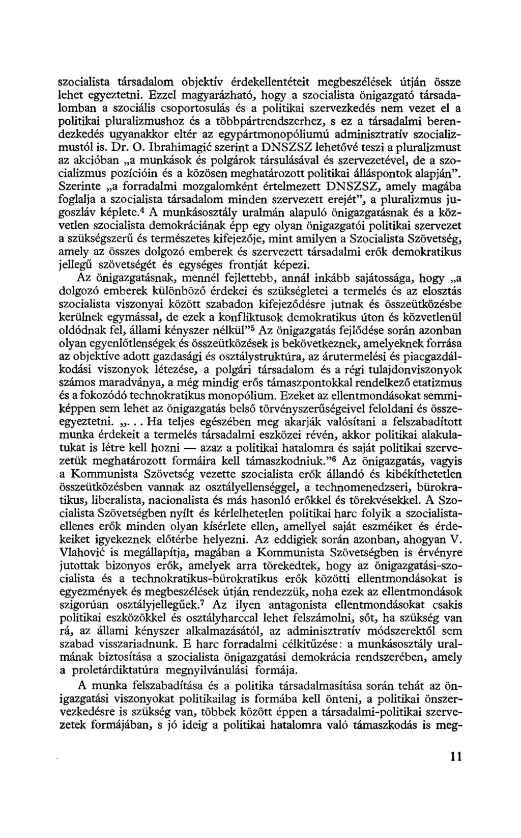 szocialista társadalom objektív érdekellentéteit megbeszélések útján össze lehet egyeztetni.