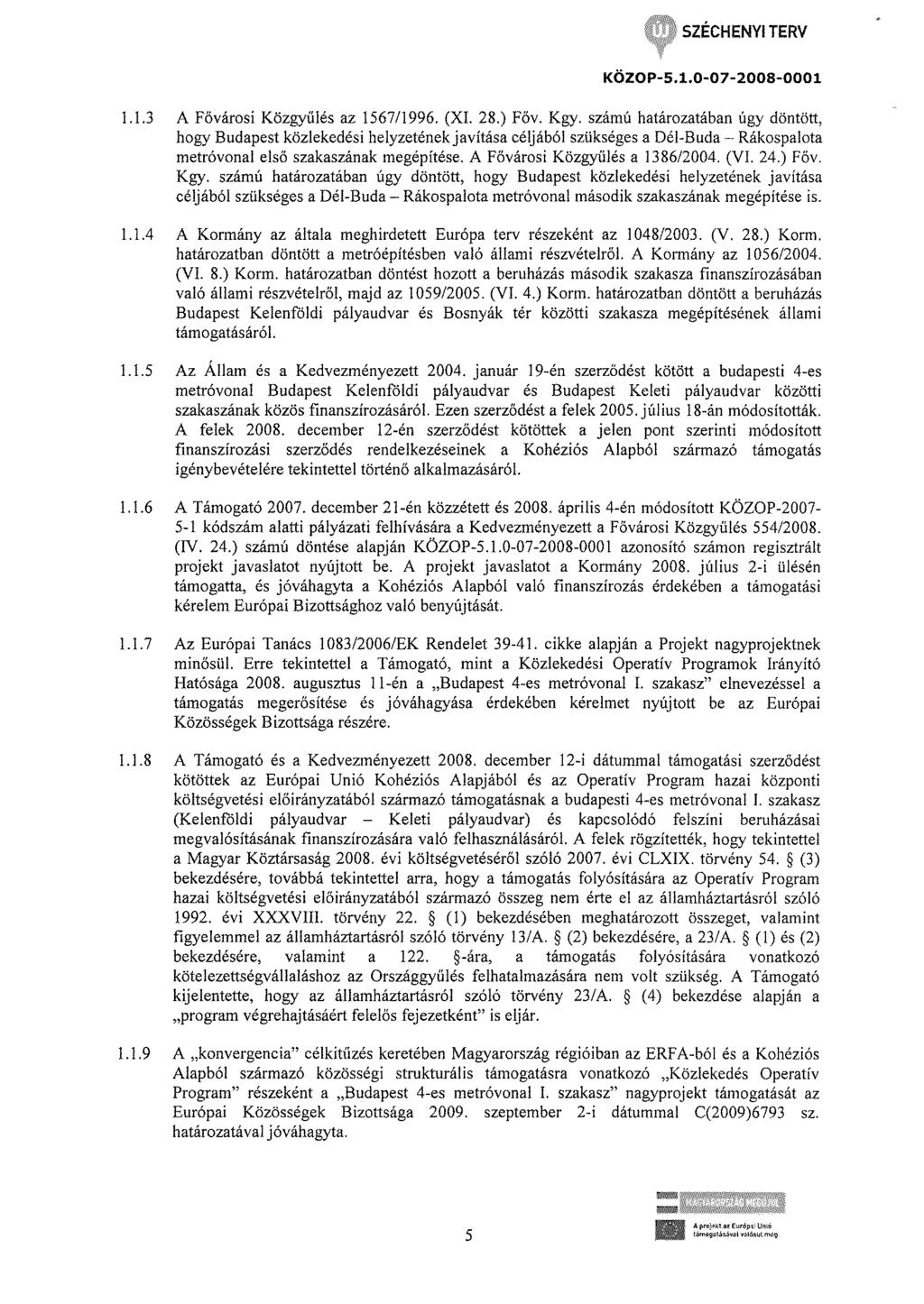 1.1.3 A Fővárosi Közgyűlés az 1567/1996. (Xl. 28.) Főv. Kgy.
