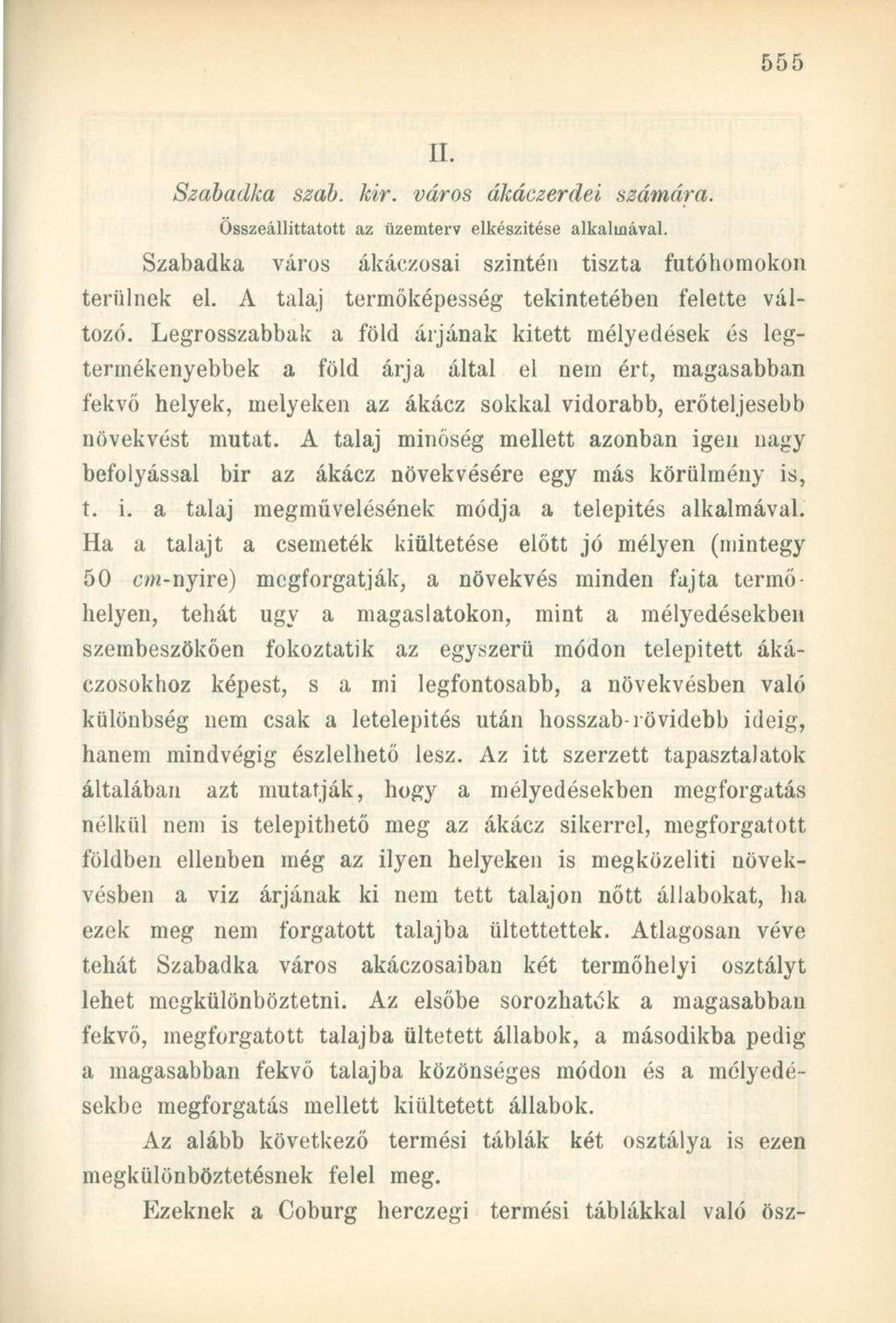Szabadka szab. kir. város ákáczerdei számára. Osszeállittatott az üzemterv elkészítése alkalmával. Szabadka város ákáczosai szintén tiszta futóhomokon terülnek el.