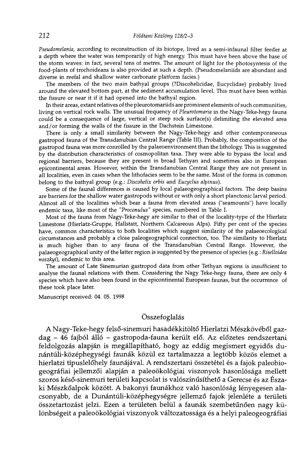 222 Földtani Közlöny 22S/2-3 Pseudomelania, according to reconstruction of its biotope, lived as a semi-infaunal filter feeder at a depth where the water was temporarily of high energy.