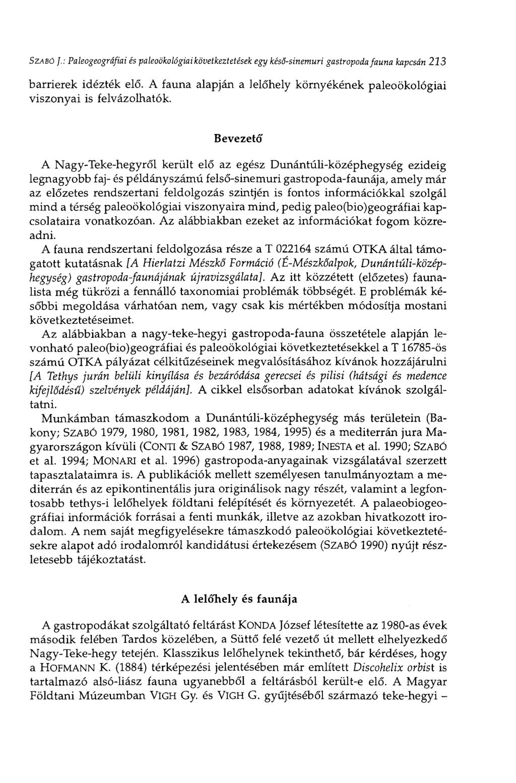 SZABÓ }.: Paleogeográfiai és paleoökológiaikövetkeztetések egy késő-sinemuri gastropoda fauna kapcsán 213 barrierek idézték elő.