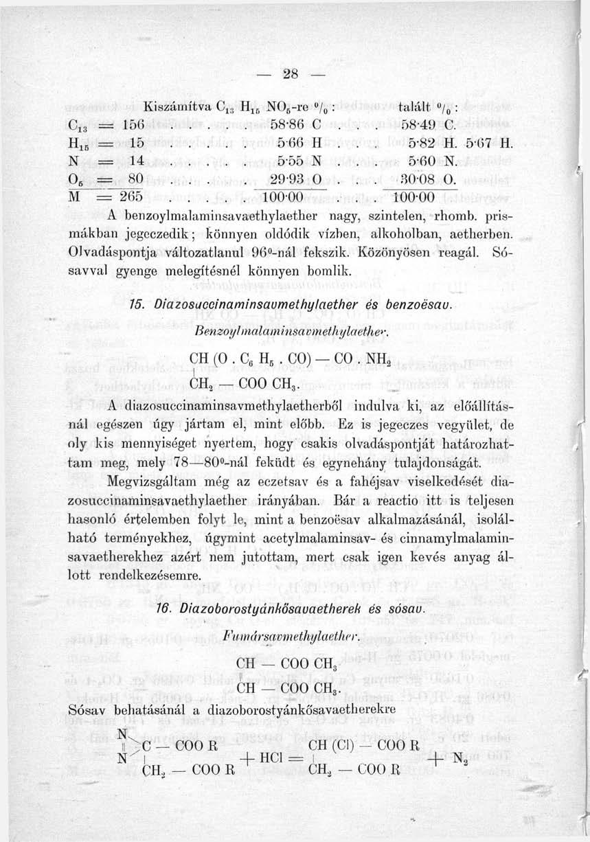 Kiszámítva C 1;. H lr, N0 6 -re / 0 : talált / 0 : C 13 = 156 58-86 C 58-49 C. H 1 6 = 15 566 H 5-82 H. 5-67 H. N = 14 5-55 N 5-60 N. 0 5 = 80 2993 Q 3008 0.