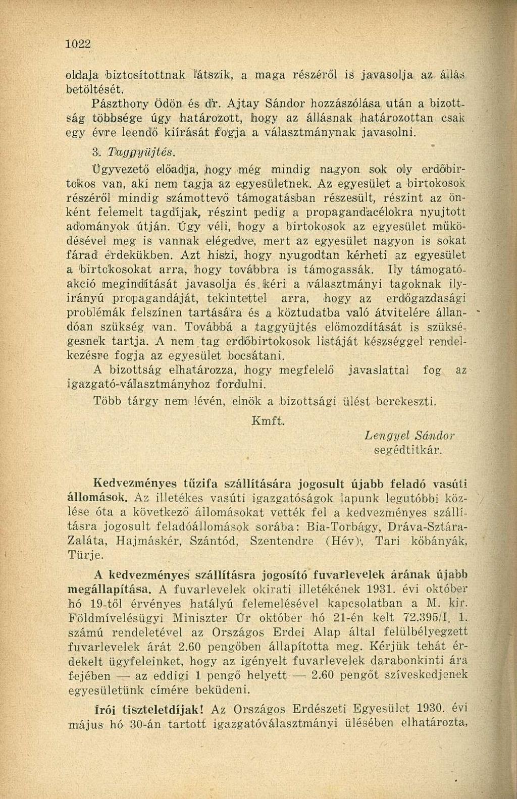 o Ida Ja 'biztosítottnak látszik, a maga részéről is javasolja az áilás betöltését. Pászthory Ödön és dr.