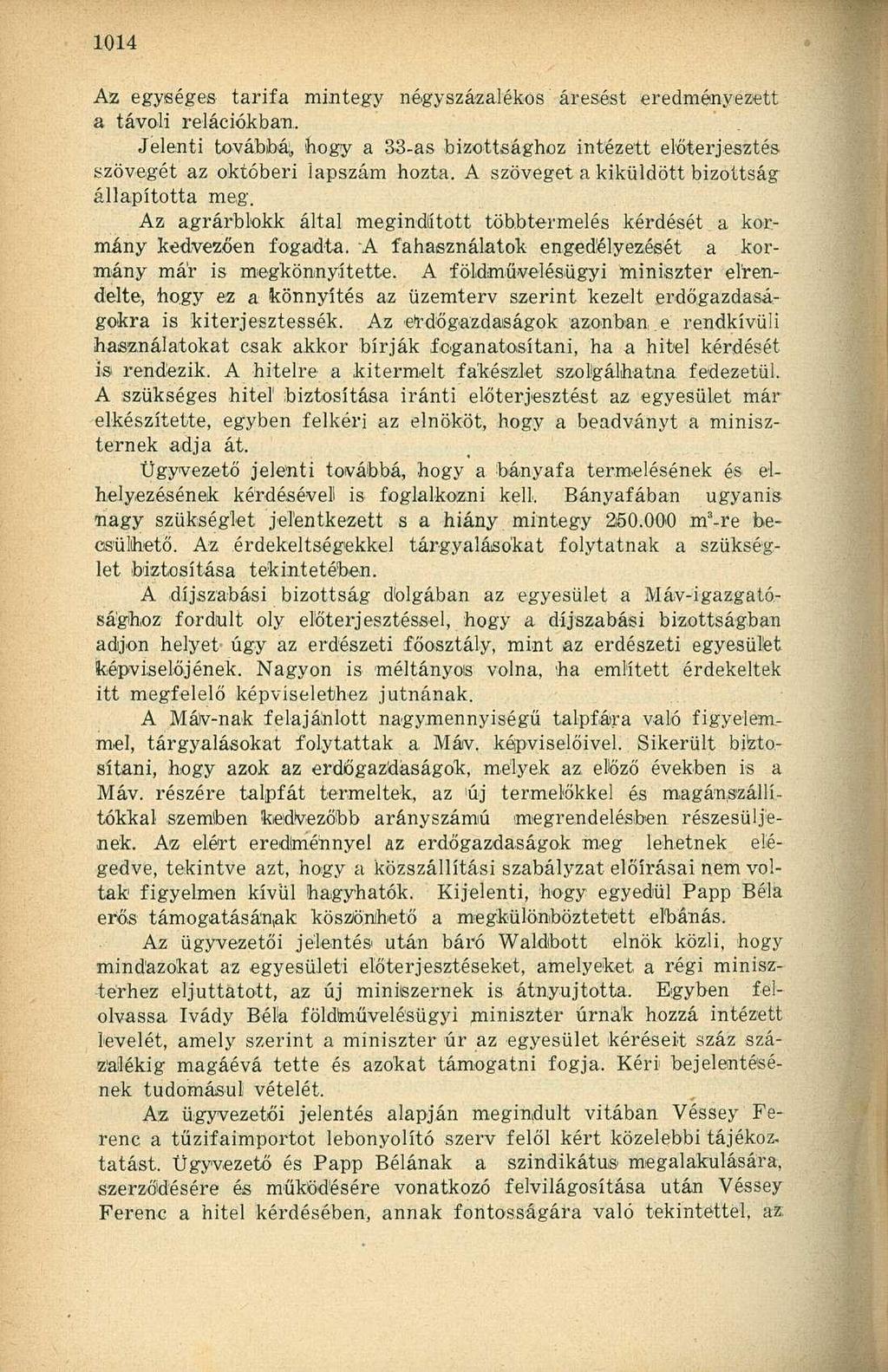 Az egységes tarifa mintegy négyszázalékos áresést eredményezett a távoli relációkban. Jelenti továbbá; hogy a 33-as bizottsághoz intézett előterjesztés szövegét az októberi lapszám hozta.