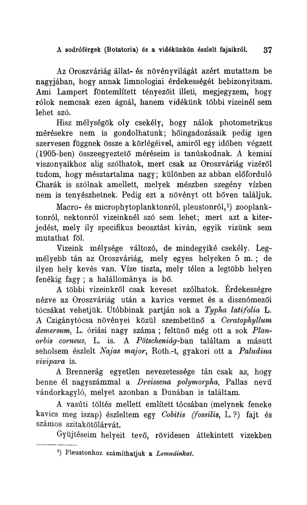 A sodróférgek (Botatoria) és a vidékünkon észlelt fajaikról. 3 7 Az Oroszváriág állat- és novényvilágát azért mutattam be nagyjában, hogy annak limnologiai érdekességót bebizonyitsam.