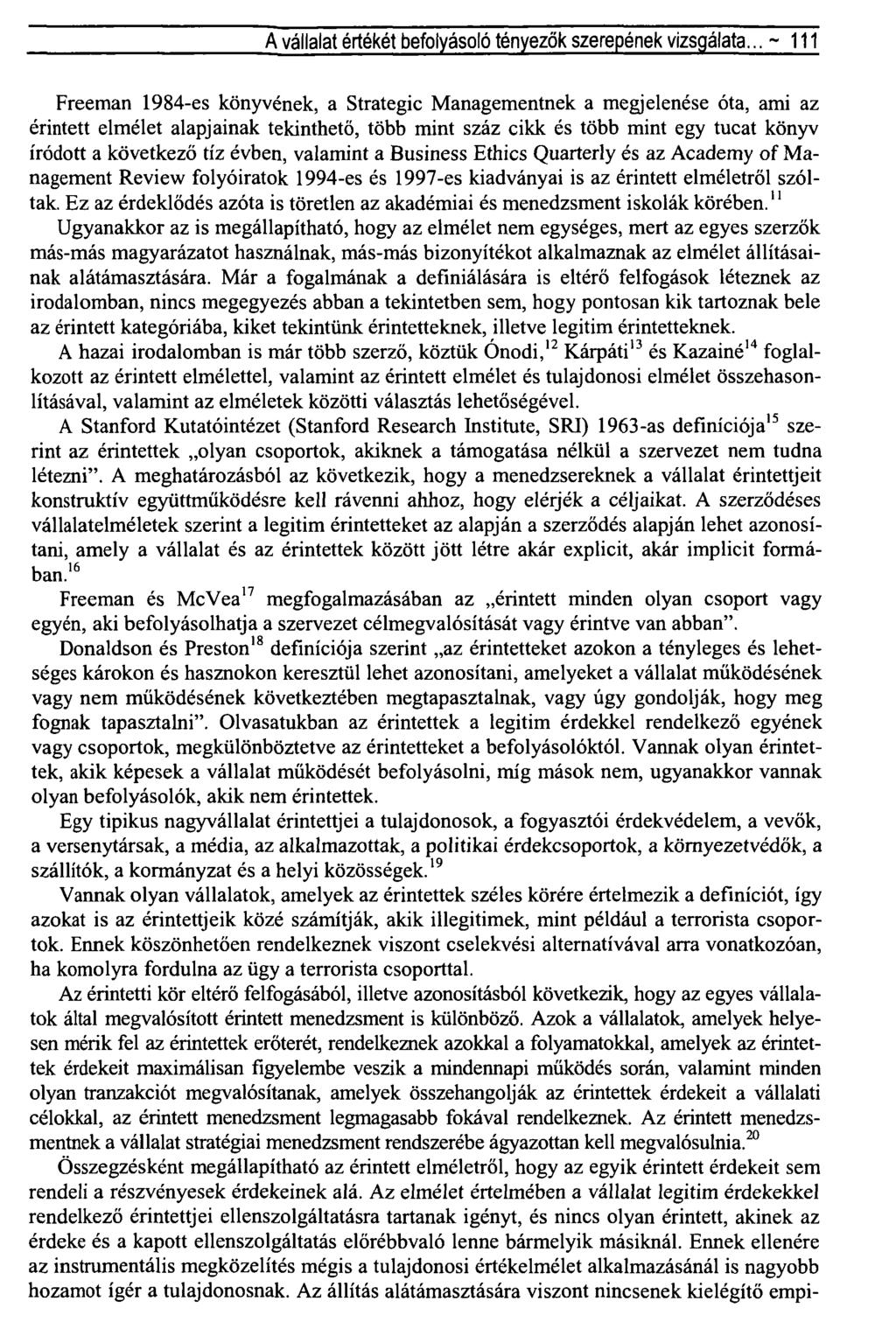 A vállalat értékét befolyásoló tényezők szerepének vizsgálata.