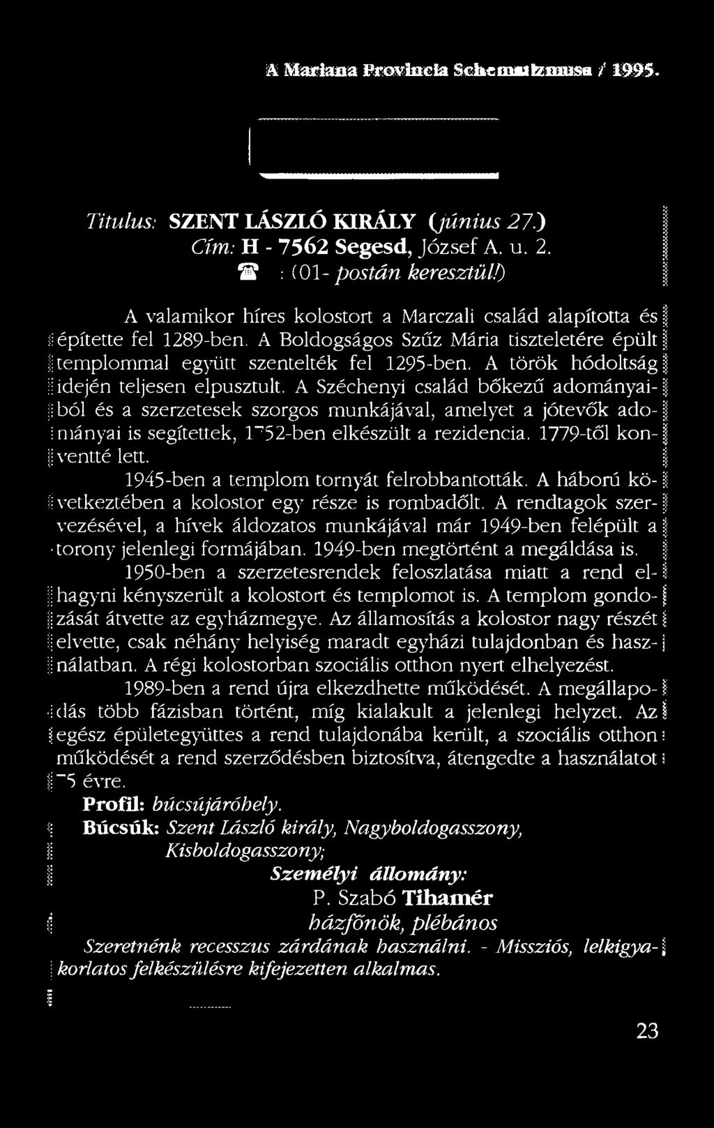 A török hódoltsági II idején teljesen elpusztult.