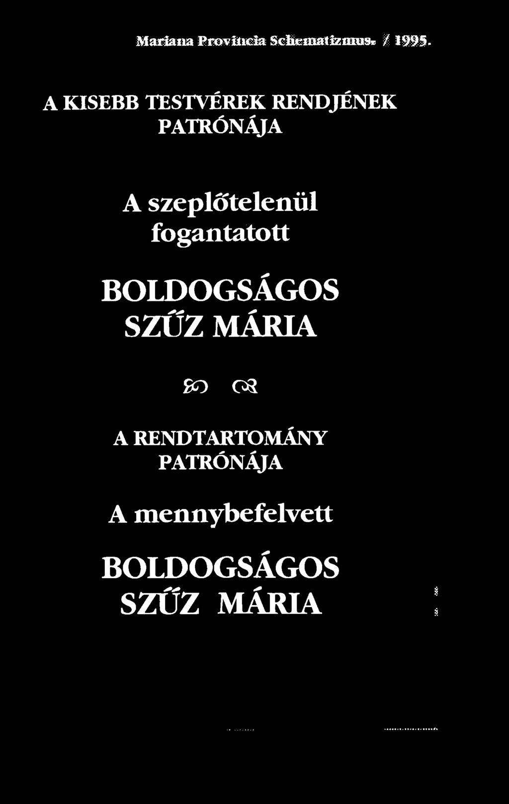 szeplőtelenül fogantatott BOLDOGSÁGOS SZŰZ MÁRIA g