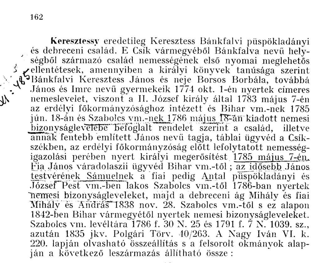 Keresztessy eredetileg Keresztess Bánkfalvi püspökladányi és debreceni család.