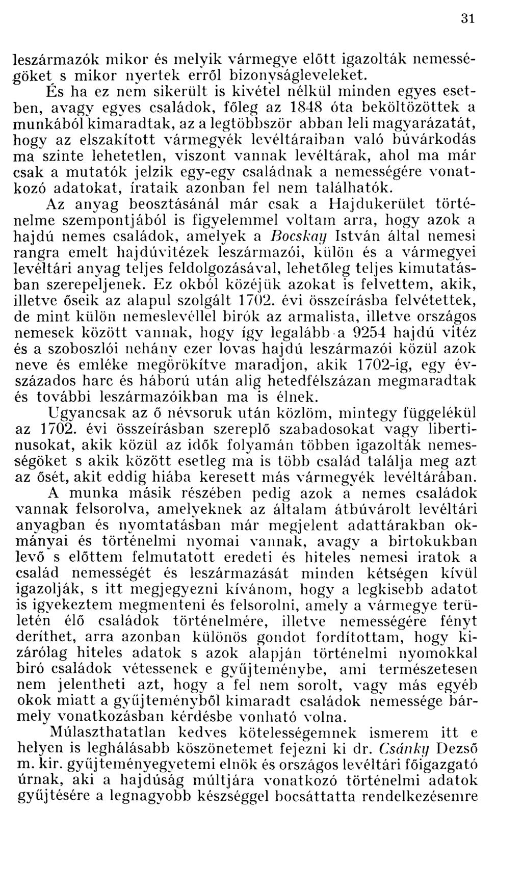 leszármazók mikor és melyik vármegye előtt igazolták nemességöket s mikor nyertek erről bizonyságleveleket.