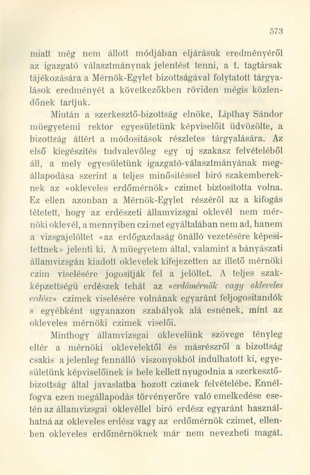 miatt még nem állott módjában eljárásuk eredményéről az igazgató választmánynak jelentést tenni, a t.