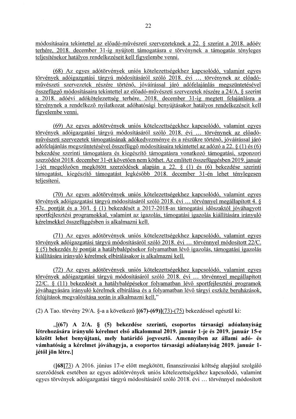 22 módosításaira tekintettel az előadó-művészeti szervezeteknek a 22. szerint a 2018. adóév terhére, 2018.