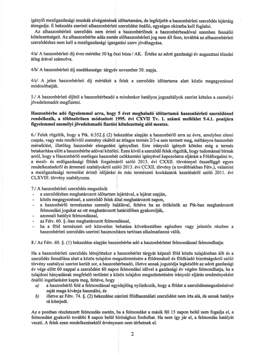 igény z Ő gazdasági munkák elvt: séiek id őtartamára, de iege1jebb e aszonbérleti szerződés lerálz átengec:. E bekezdés szerinti alhas héleti szerződé önálló, gysél-il ces okiratba kell foglalni.