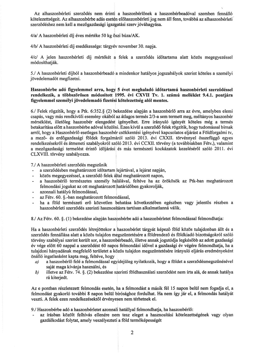 Az alhaszonbérleti szerz ődés nem érinti a haszonbérl őnek. a haszonbérbeadóval szemben fennálló kötelezettségeit.