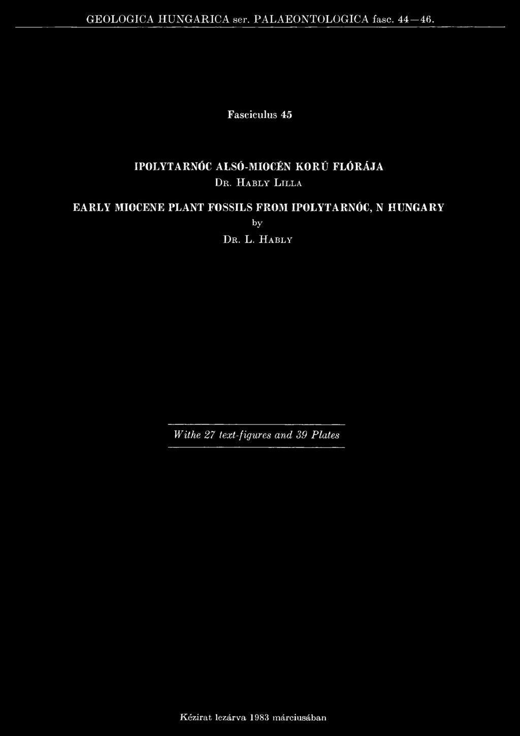 H a b l y L il l a EARLY MIOCENE PLANT FOSSILS FROM IPOLYTARNÓC, N