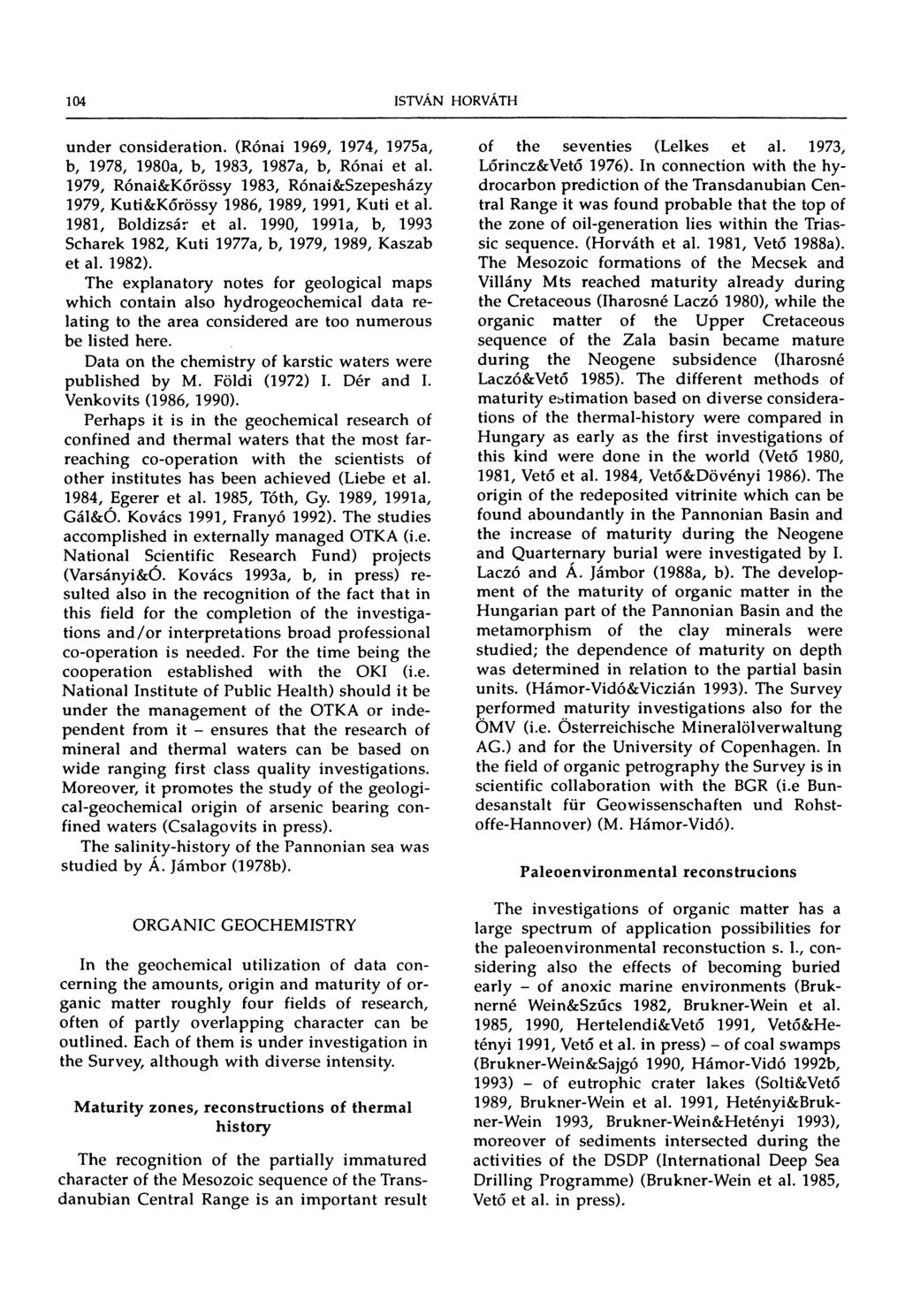 104 ISTVÁN HORVÁTH under consideration. (Rónai 1969, 1974, 1975a, b, 1978, 1980a, b, 1983, 1987a, b, Rónai et a!