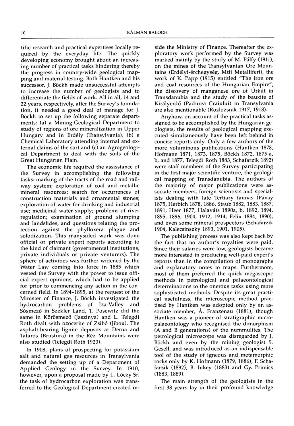 10 KÁLMÁN BALOGH tific research and practical expertises locally required by the everyday life.