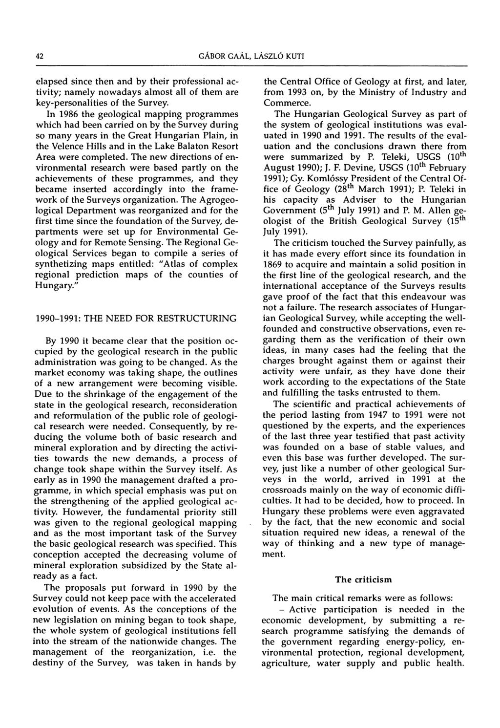 42 elapsed since then and by their professional activity; namely nowadays almost all of them are key-personalities of the Survey.