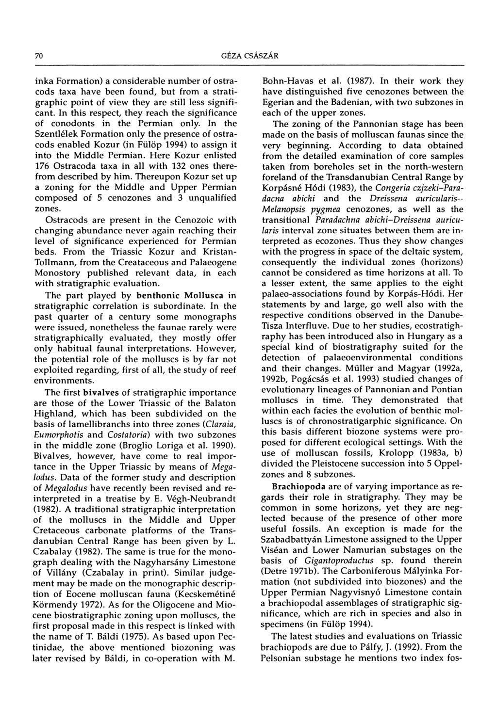 70 inka Formation) a considerable number of ostracods taxa have been found, but from a stratigraphic point of view they are still less significant.